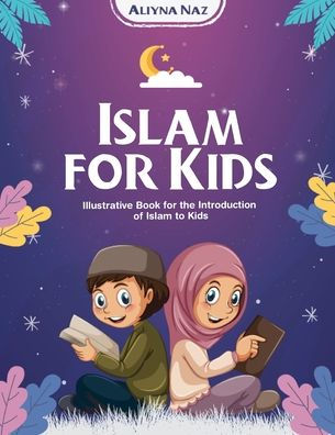 Islam For Kids - 9781956223439
