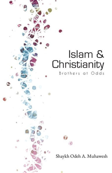 Islam And Christianity: Brothers At Odds - 9781956276381