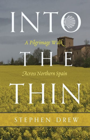 Into The Thin: A Pilgrimage Walk Across Northern Spain - 9781956368697