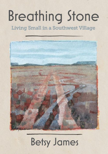 Breathing Stone: Living Small In A Southwest Village - 9781956375152