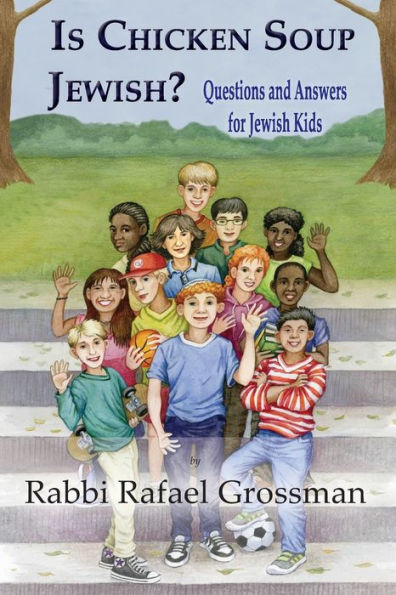 Is Chicken Soup Jewish?: Questions And Answers For Jewish Kids - 9781956381344