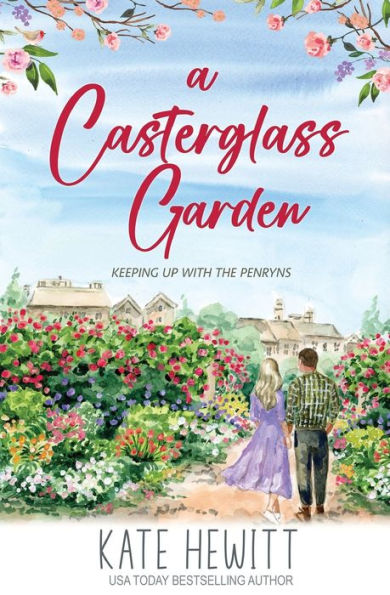 A Casterglass Garden (Keeping Up With The Penryns)