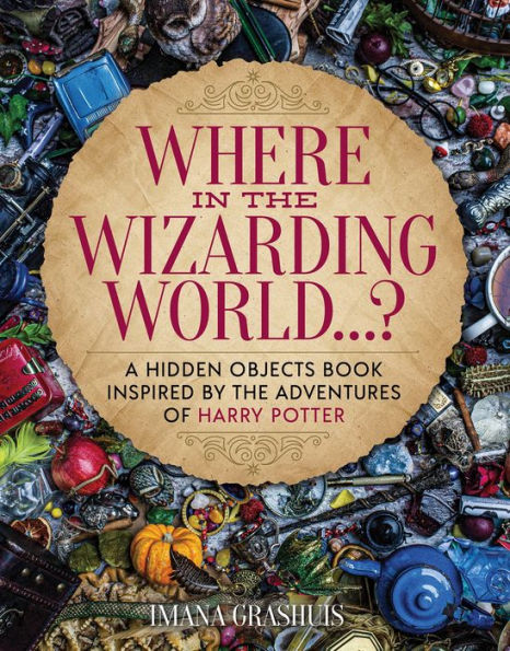 Where In The Wizarding World...?: A Hidden Objects Picture Book Inspired By The Adventures Of Harry Potter - 9781956403374