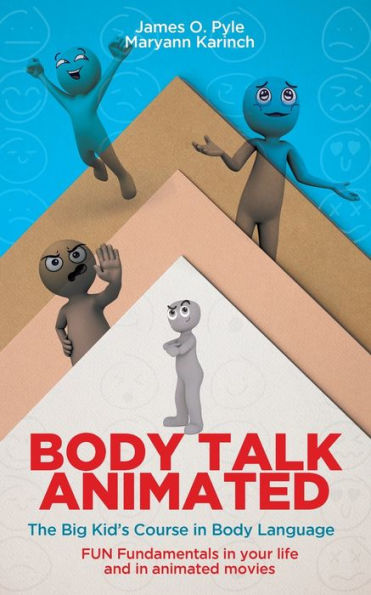 Body Talk Animated: The Big Kid's Course In Body Language--Fun Fundamentals In Your Life And In Animated Movies - 9781956450743