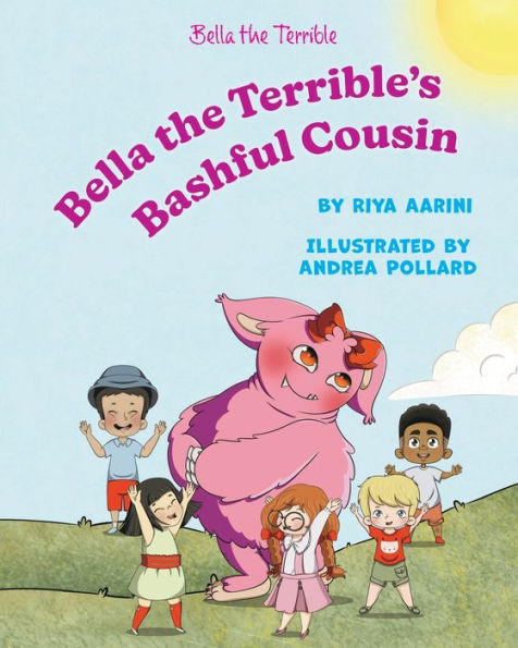 Bella The Terrible's Bashful Cousin: An Anti-Bullying Picture Book - 9781956496291