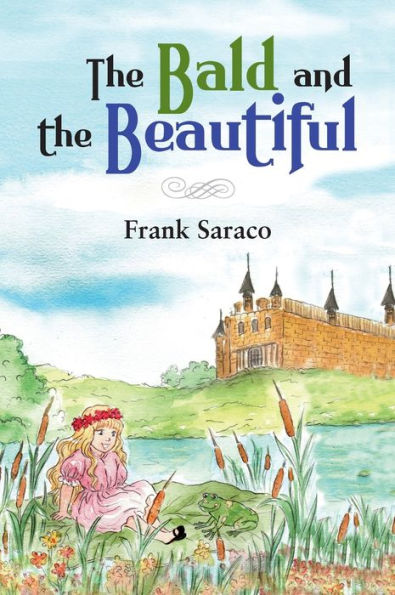 The Bald And The Beautiful: A Tale Of True Friendship And Hair-Raising Adventures - 9781956543339