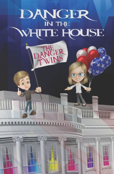 Danger In The White House (The Danger Twins)