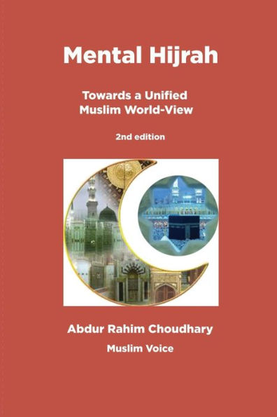 Mental Hijrah: Towards A Unified Muslim World-View