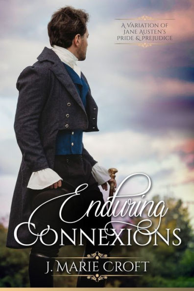Enduring Connexions: A Pride And Prejudice Variation - 9781956613582