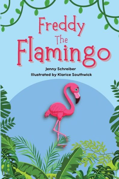 Freddy The Flamingo: (Pre Reader) - 9781956642643
