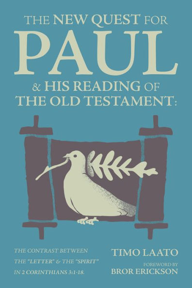 The New Quest For Paul & His Reading Of The Old Testament: The Contrast Between The "Letter" & The "Spirit" In 2 Corinthians 3:1-18