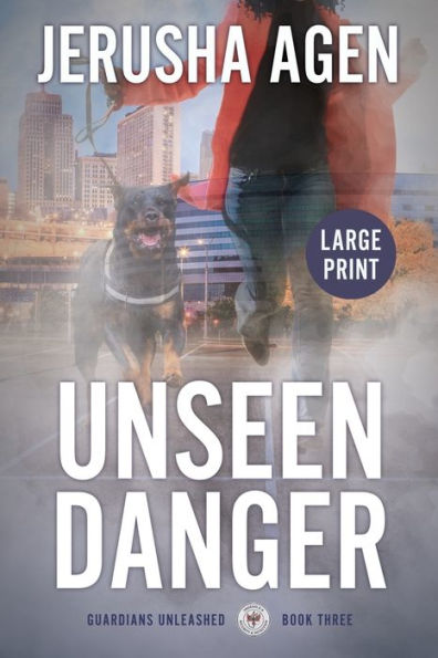 Unseen Danger: A Christian K-9 Suspense (Large Print) (Guardians Unleashed)