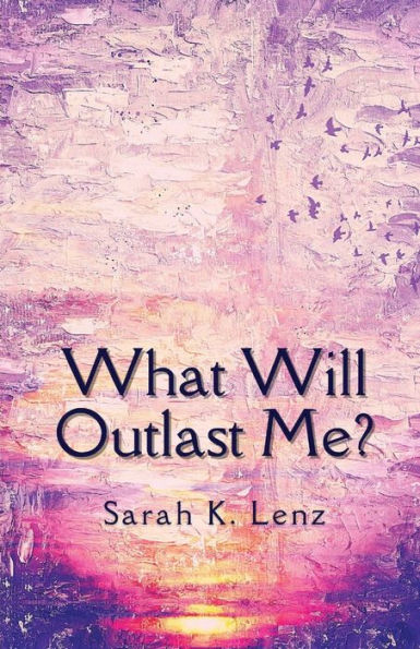 What Will Outlast Me? - 9781956692532