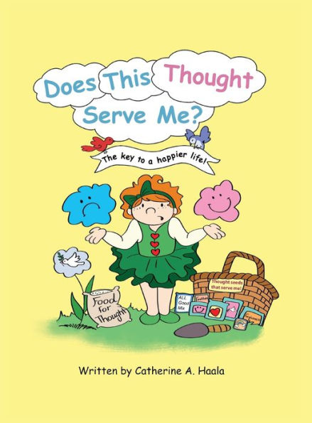 Does This Thought Serve Me? The Key To A Happier Life! - 9781956726008