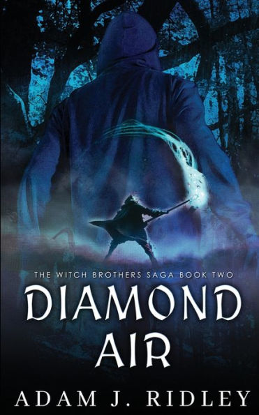 Diamond Air: Book Two Of The Witch Brothers Saga - 9781956727319