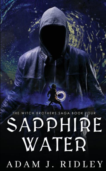 Sapphire Water: The Witch Brothers Saga, Book Four - 9781956727418