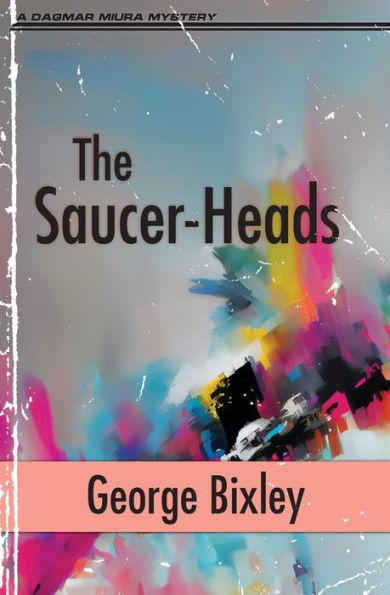 The Saucer-Heads (The Slater Ibanez Books) - 9781956744958