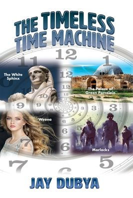 The Timeless Time Machine - 9781956785296