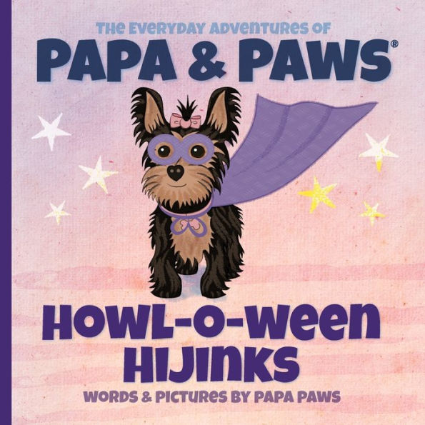 Howl-O-Ween Hijinks (The Everyday Adventures Of Papa & Paws(R)) - 9781956850154