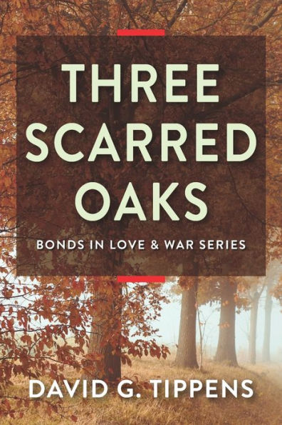 Three Scarred Oaks (Bonds In Love & War)