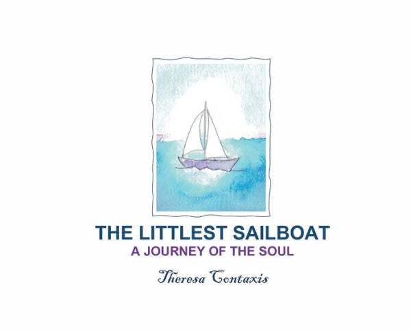 The Littlest Sail Boat: A Journey Of The Soul