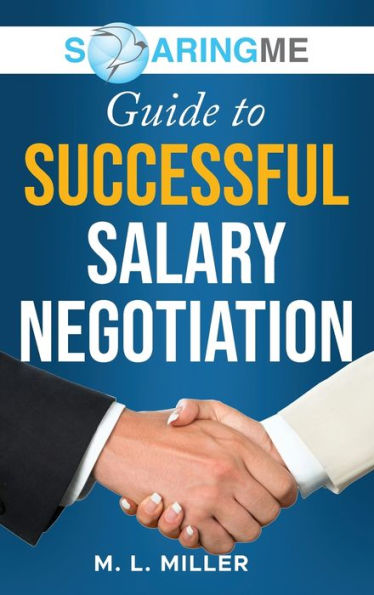 Soaringme Guide To Successful Salary Negotiation - 9781956874136