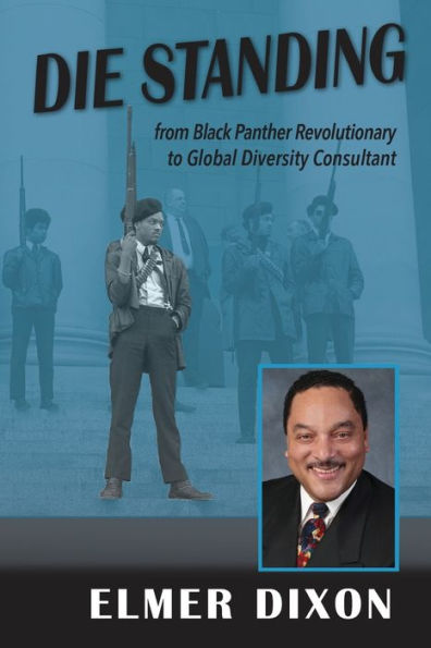 Die Standing: From Black Panther Revolutionary To Global Diversity Consultant - 9781956879407