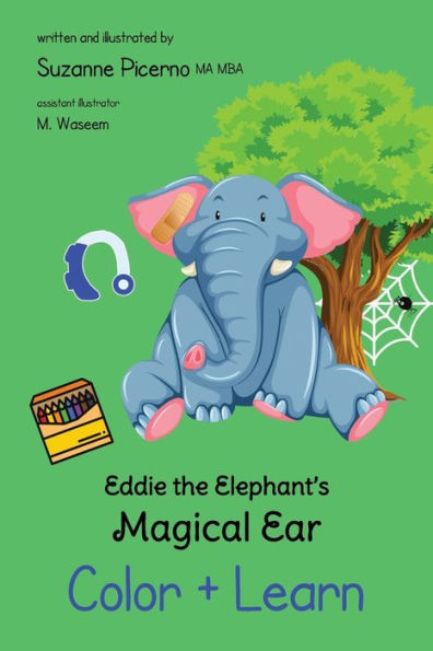 Eddie The Elephant's Magical Ear: Color & Learn