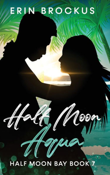 Half Moon Aqua (Half Moon Bay Series) - 9781957003184