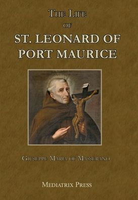 The Life Of St. Leonard Of Port Maurice