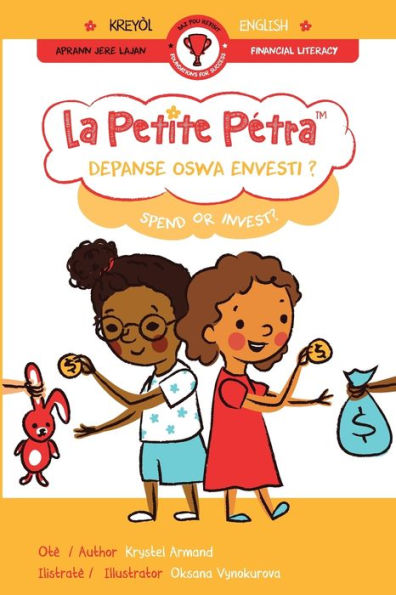 Depanse Oswa Envesti ? Spend Or Invest? (La Perite Petra Foundations For Success) (Haitian Edition) - 9781957074733
