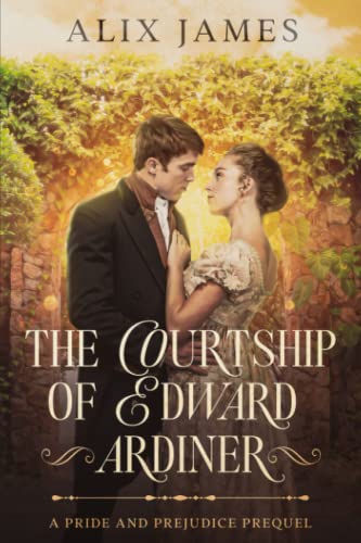 The Courtship Of Edward Gardiner: A Pride And Prejudice Prequel (Sweet Escapes Collection) - 9781957082141