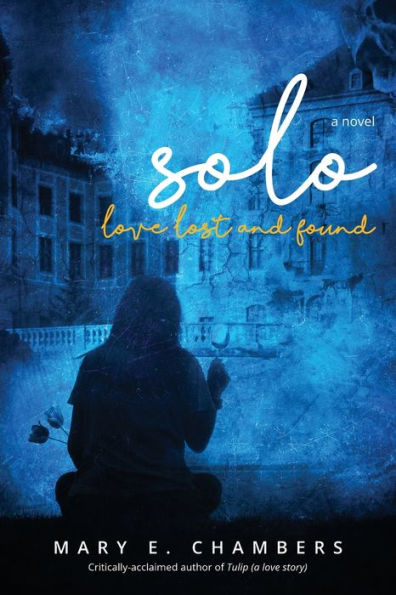 Solo: Love Lost And Found (The Forgotten Flowers Trilogy) - 9781957092300