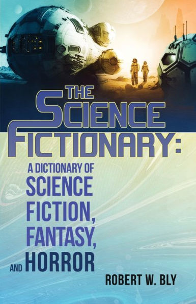 The Science Fictionary: A Dictionary Of Science Fiction, Fantasy, And Horror - 9781957133409
