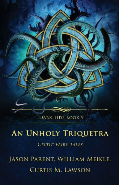 An Unholy Triquetra: Celtic Fairy Tales (Dark Tide Horror Novellas) - 9781957133553