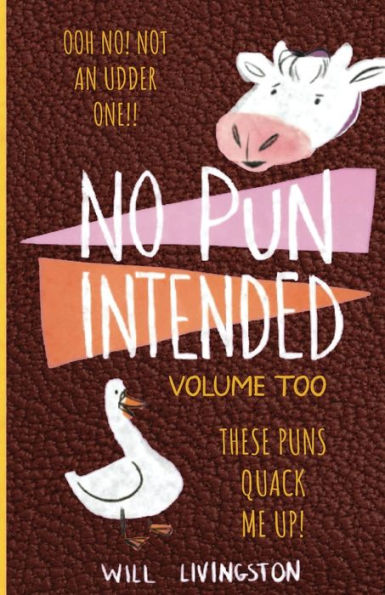 No Pun Intended: Volume Too Illustrated Funny, Teachers Day, Mothers Day Gifts, Birthdays, White Elephant Gifts - 9781957141138