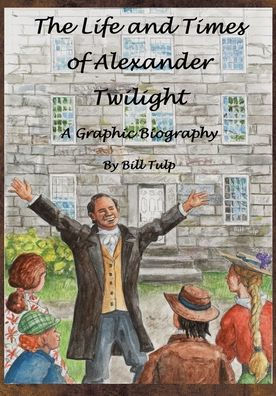 The Life And Times Of Alexander Twilight - 9781957184197