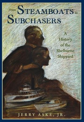 From Steamboats To Subchasers - 9781957184302
