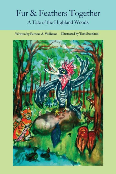 Fur And Feathers Together: A Tale Of The Highland Woods