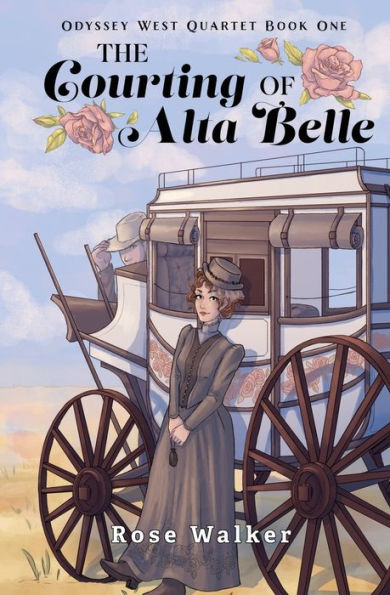 The Courting Of Alta Belle: Odyssey West Quartet Book One