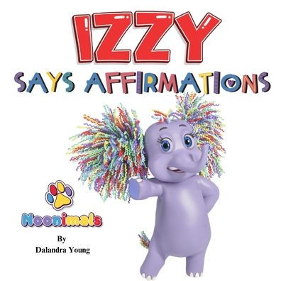Noonimals: Izzy Says Affirmations