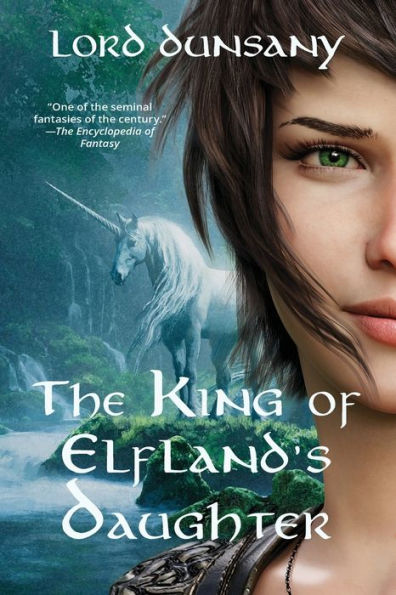 The King Of Elfland's Daughter (Warbler Classics Annotated Edition)