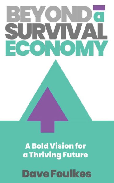 Beyond A Survival Economy
