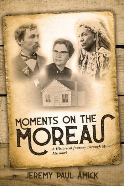 Momentos en Moreau: un viaje histórico por el centro de Missouri - 9781957262901