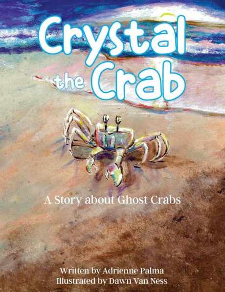 Crystal The Crab: A Story About Ghost Crabs (Under The Sea) - 9781957262970