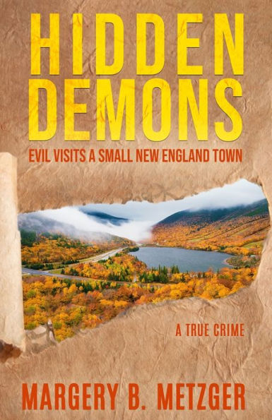 Hidden Demons: Evil Visits A Small New England Town - 9781957288888