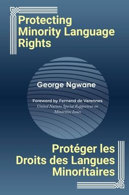 Protecting Minority Language Rights: Proteger Les Droits Des Langues Minoritaires
