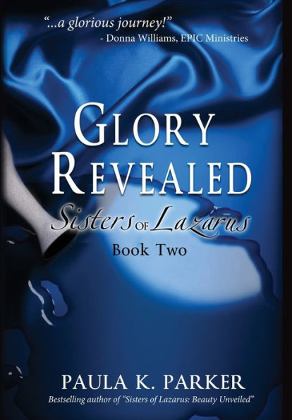 Glory Revealed: Sisters Of Lazarus: Book Two - 9781957344447