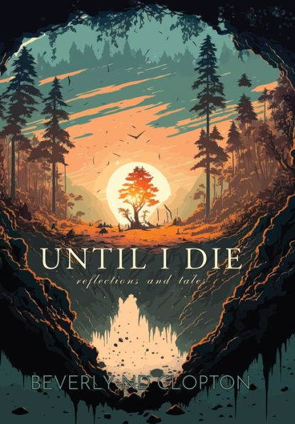 Until I Die: Reflections And Tales - 9781957344591