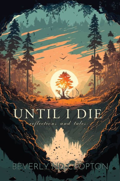 Until I Die: Reflections And Tales - 9781957344607